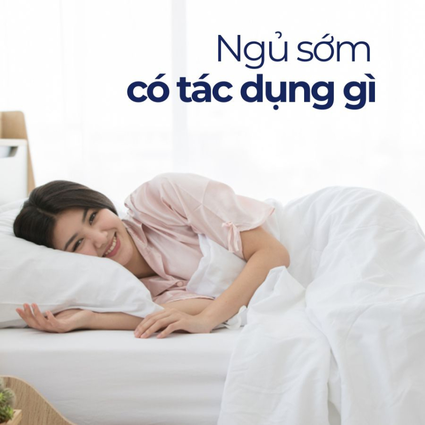 ngủ sớm có tác dụng gì