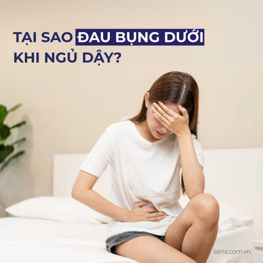 tại sao sáng ngủ dậy hay bị đau bụng dưới